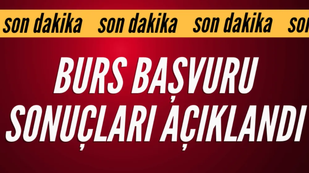 Burs başvurusu sonuçları açıklandı