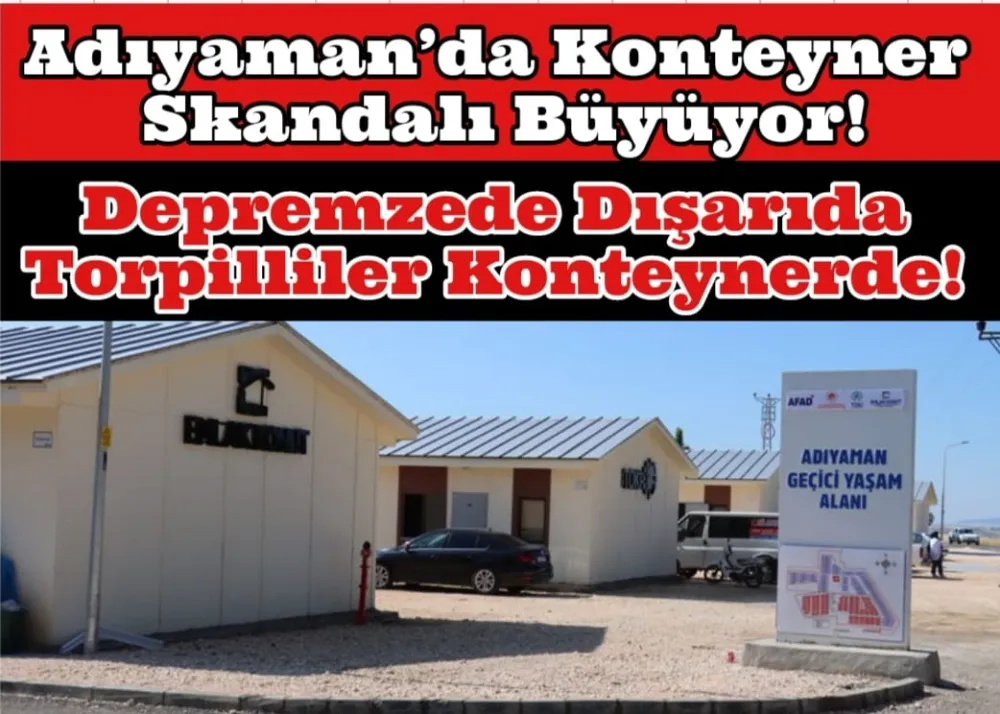 ADIYAMAN’DA KONTEYNER SKANDALI BÜYÜYOR!