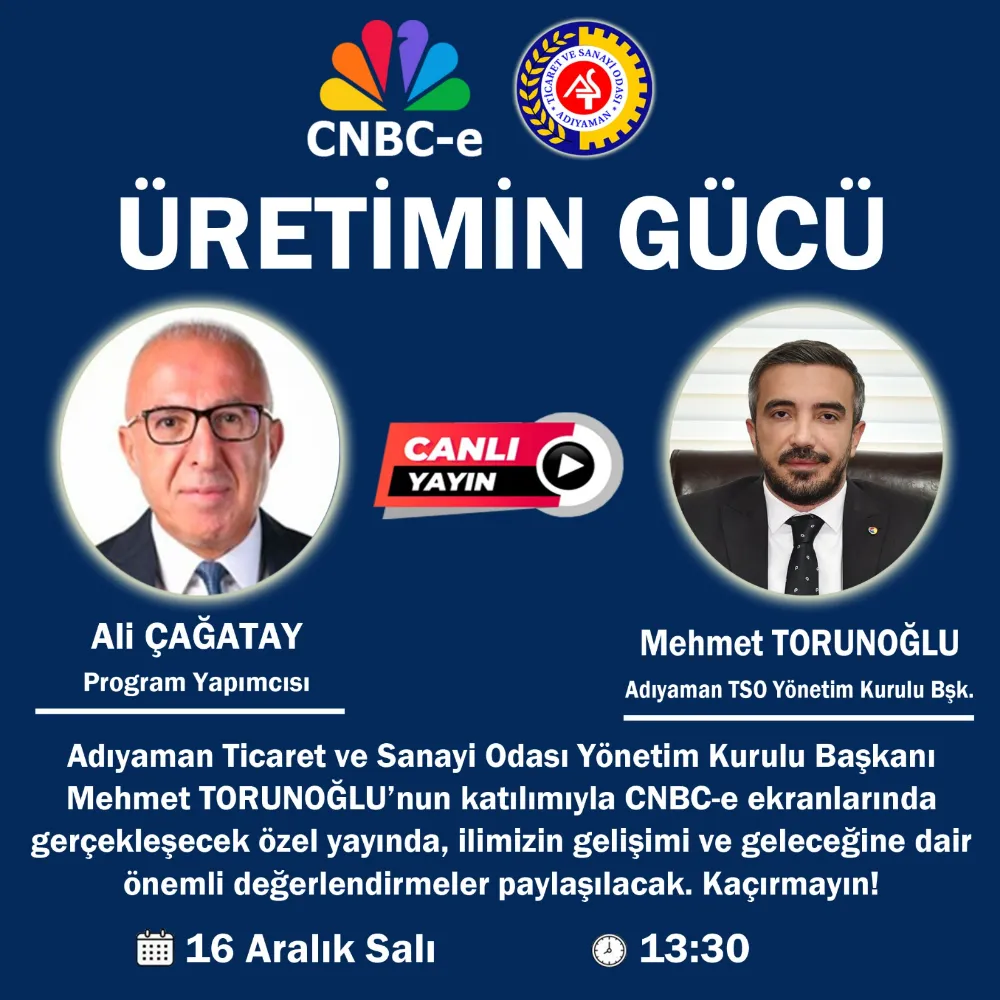 Adıyaman’ın Ekonomisi CNBC-e’de Gündeme Geliyor