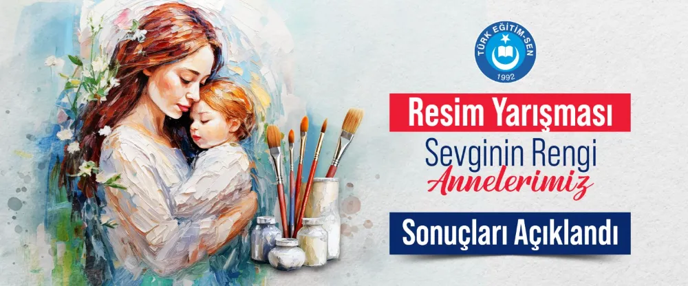 “SEVGİNİN RENGİ: ANNELERİMİZ”  RESİM YARIŞMASININ SONUÇLARI
