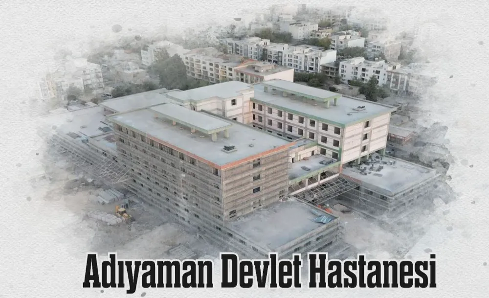 Adıyaman’a Yeni Devlet Hastanesi Geliyor